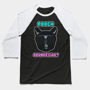 Funky Pooch Sounds Like? Baseball T-Shirt